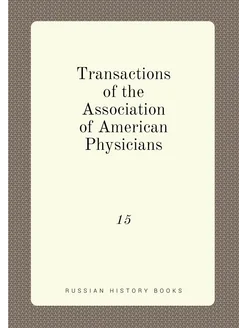 Transactions of the Association of American Physicia