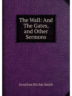 The Wall And The Gates, and Other Se