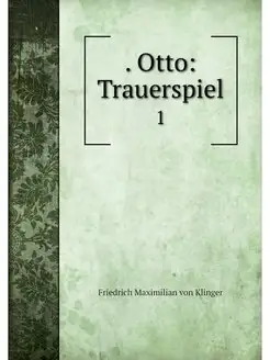 Otto Trauerspiel. 1