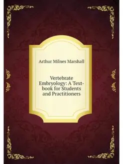 Vertebrate Embryology A Text-book fo