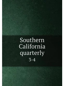 Southern California quarterly. 3-4