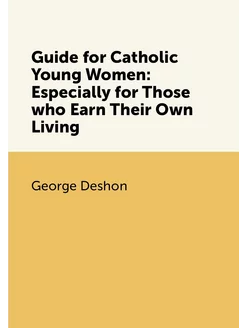 Guide for Catholic Young Women Especially for Those