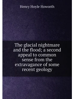 The glacial nightmare and the flood a second appeal