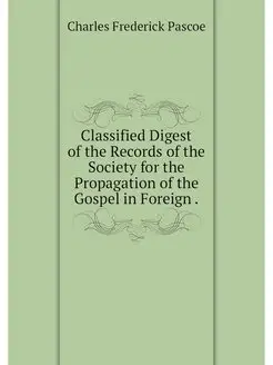 Classified Digest of the Records of t