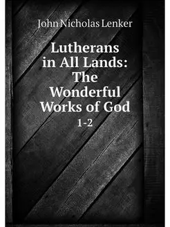 Lutherans in All Lands The Wonderful