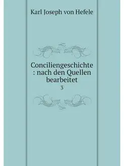 Conciliengeschichte nach den Quelle