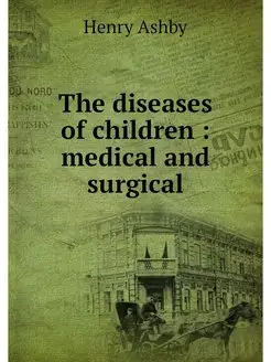 The diseases of children medical an