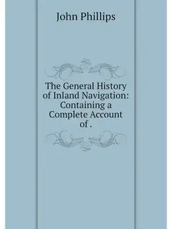 The General History of Inland Navigat