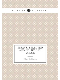 Essays, selected and ed. by C.D. Yonge