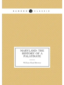 Maryland The History of a Palatinate