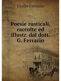 Poesie rusticali, raccolte ed illustr