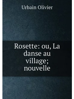 Rosette ou, La danse au village nouvelle