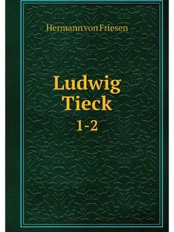 Ludwig Tieck. 1-2