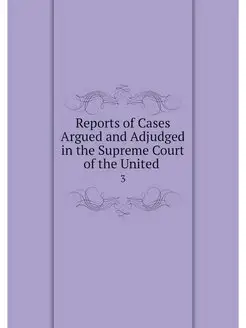 Reports of Cases Argued and Adjudged