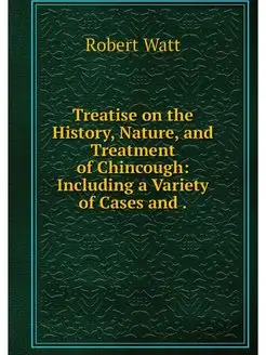 Treatise on the History, Nature, and