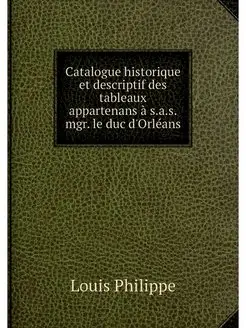 Catalogue historique et descriptif de