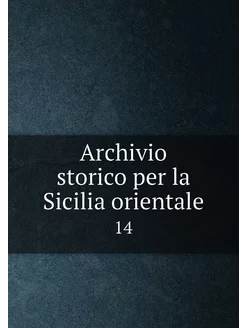 Archivio storico per la Sicilia orientale. 14