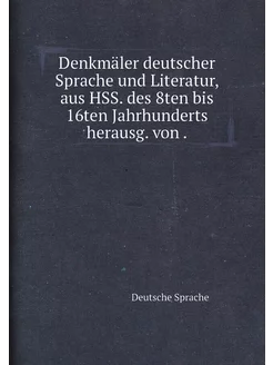 Denkmäler deutscher Sprache und Literatur, aus HSS