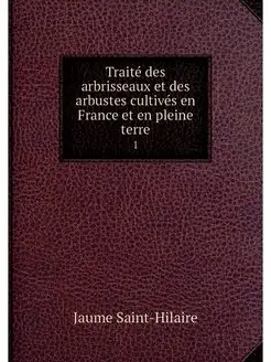 Traite des arbrisseaux et des arbuste