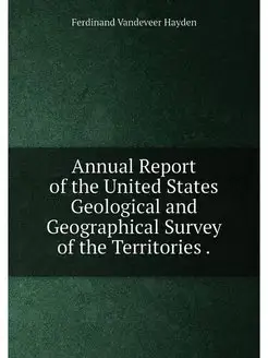 Annual Report of the United States Ge