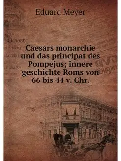 Caesars monarchie und das principat d