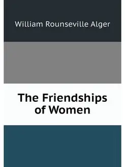 The Friendships of Women