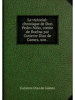 Le victorial chronique de Don Pedro