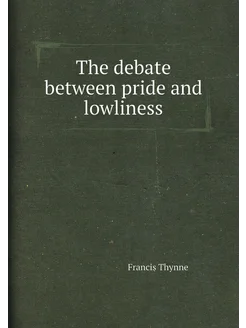 The debate between pride and lowliness