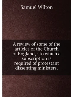 A review of some of the articles of the Church of En