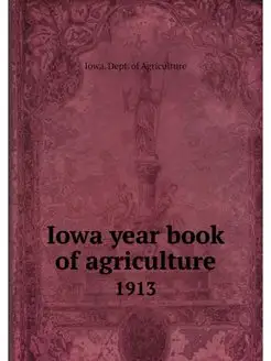 Iowa year book of agriculture. 1913