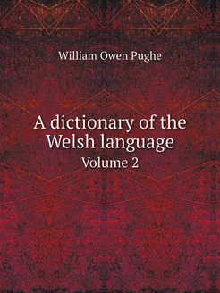 A dictionary of the Welsh language. V