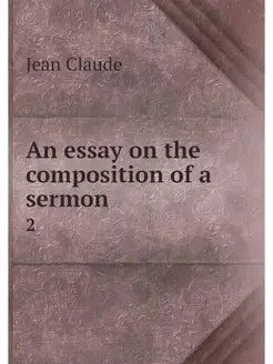 An essay on the composition of a serm