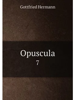 Opuscula. 7