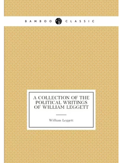 A collection of the political writings of William Le