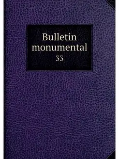 Bulletin monumental. 33