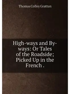 High-ways and By-ways Or Tales of th