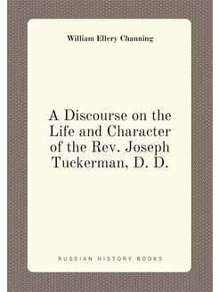 A Discourse on the Life and Character of the Rev. Jo