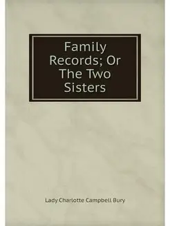 Family Records Or The Two Sisters