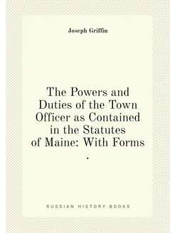 The Powers and Duties of the Town Officer as Contain