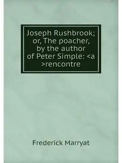 Joseph Rushbrook or, The poacher, by