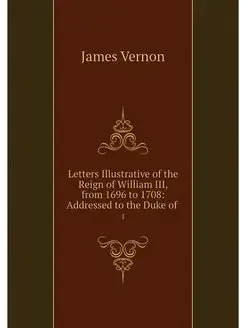 Letters Illustrative of the Reign of