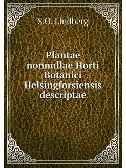 Plantae nonnullae Horti Botanici Helsingforsiensis d