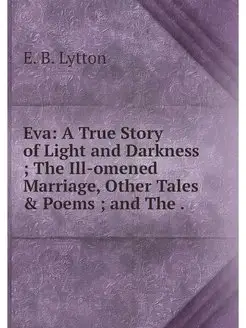 Eva A True Story of Light and Darkne