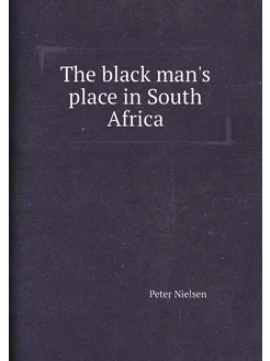 The black man's place in South Africa