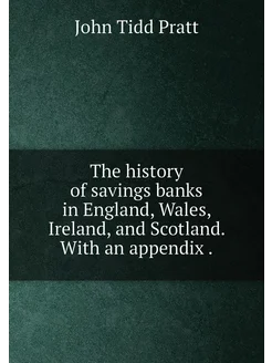 The history of savings banks in England, Wales, Irel