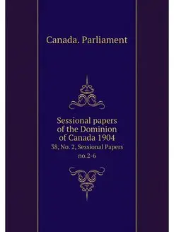 Sessional papers of the Dominion of C