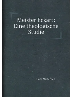 Meister Eckart Eine theologische Studie