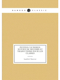 Petites causeries suivies de devoirs et traductions