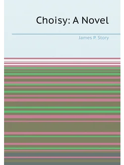 Choisy A Novel