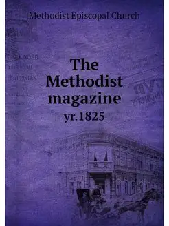 The Methodist magazine. yr.1825